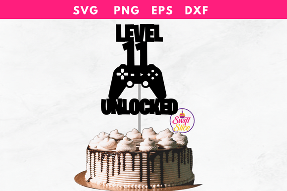 Level 11 Unlocked Gaming Cake Topper SVG – A Must-Have for Every Gaming Lover